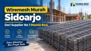 Read more about the article Wiremesh Murah Sidoarjo Dari Supplier No 1 Manna Besi